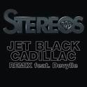 Stereos - Jet Black Cadillac [Remix]