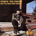 Stompin' Tom Connors - And the Moon Man/Unpopular