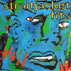 Straitjacket Fits - Hail