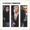 Stretch Princess - Stretch Princess