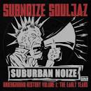 Subnoize Souljaz - Suburban Noize Records Underground History, Vol. 1: The Early Years