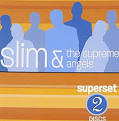 Slim & the Supreme Angels - Slim and Supreme Angels: Super Set