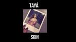 Tayá - Skin