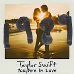 Taylor Swift - You Are In Love