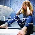 Taylor Swift - You're Not Sorry