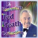 Ted Heath & His Music - The Essential Ted Heath Collection