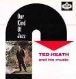 Ted Heath - Our Kind of Jazz
