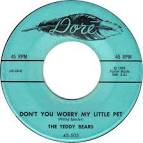 Teddy Bears - To Know Him Is to Love Him/Don't You Worry My Little Pet