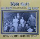 Teddy Grace - Turn on That Red Hot Heat