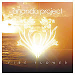 The Ananda Project - Fire Flower