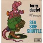 Terry Dactyl and the Dinosaurs - Sea Side Shuffle