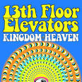 The 13th Floor Elevators - Kingdom of Heaven