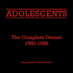 The Adolescents - The Complete Demos 1980-1986