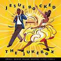 Soulive - Jesus Rocked the Jukebox: Small Group Black Gospel