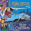 Brian Setzer - Dig That Crazy Christmas