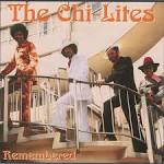 The Chi-Lites - Remembered