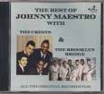 Johnny Maestro - Best of Crests & Brooklyn Bridge