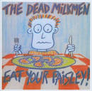 The Dead Milkmen - Eat Your Paisley!