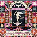 The Decemberists - What a Terrible World, What a Beautiful World [LP]