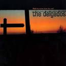 The Delgados - Pull the Wires from the Walls