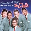 The Dells - The Oh What a Night: The Very Best of the Dells