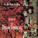 The Dream Syndicate - Tell Me When It's Over: The Best of Dream Syndicate