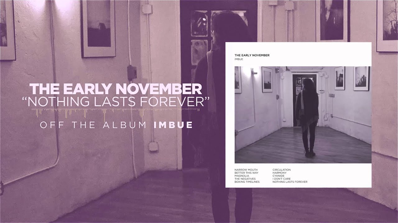 The Early November - Nothing Lasts Forever