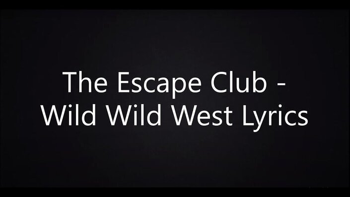 The Escape Club - Wild Wild West