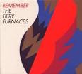 The Fiery Furnaces - Remember