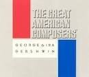 Irving Berlin - The Great American Composers: George & Ira Gershwin