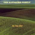 The Handsome Family - In the Air