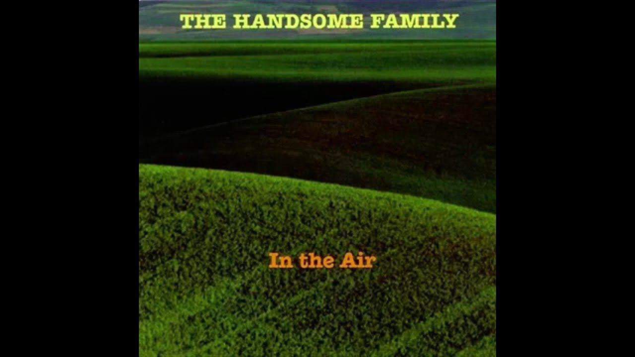 The Handsome Family - Lie Down