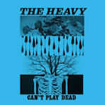 The Heavy - Can't Play Dead