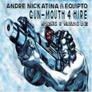 Andre Nickatina - Gun-Mouth 4 Hire: Horns and Halos, Vol. 2