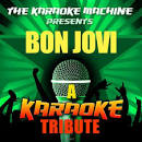 The Karaoke Machine - The Karaoke Machine Presents: Bon Jovi