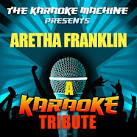 The Karaoke Machine - The Karaoke Machine Presents: Aretha Franklin