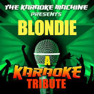 The Karaoke Machine - The Karaoke Machine Presents: Blondie