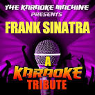 The Karaoke Machine - The Karaoke Machine Presents: Frank Sinatra