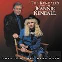 The Kendalls - Love Is a Long Hard Road