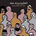 The Maccabees - Colour It In