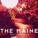 The Maine - Don't Give Up On "Us"