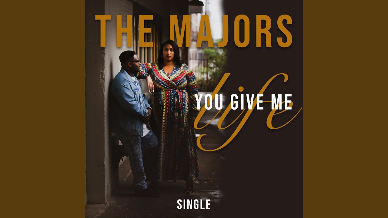 The Majors - You Give Me Life