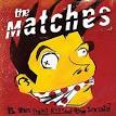 The Matches - E. Von Dahl Killed the Locals