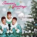 The McGuire Sisters - Season's Greetings From the McGuire Sisters: The Complete Coral Christmas Recordings