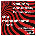 The Monochrome Set - Volume, Contrast, Brilliance... Unreleased & Rare, Vol.2