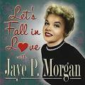 Jaye P. Morgan - Let's Fall in Love with Jaye P. Morgan