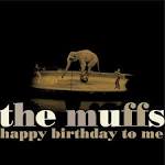 The Muffs - Happy Birthday to Me [Bonus Tracks]