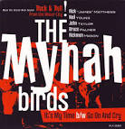 The Mynah Birds - It's My Time
