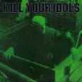 The Nerve Agents - Kill Your Idols/The Nerve Agents