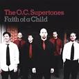The O.C. Supertones - Faith Like a Child